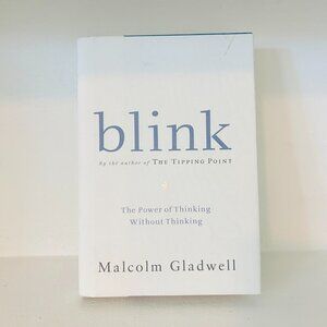 Blink: The Power of Thinking Without Thinking Malcolm Gladwell Hardcover